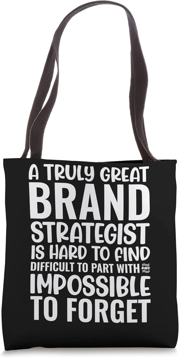 A Truly Great Brand Strategist Is Impossible To Forget Tote Bag