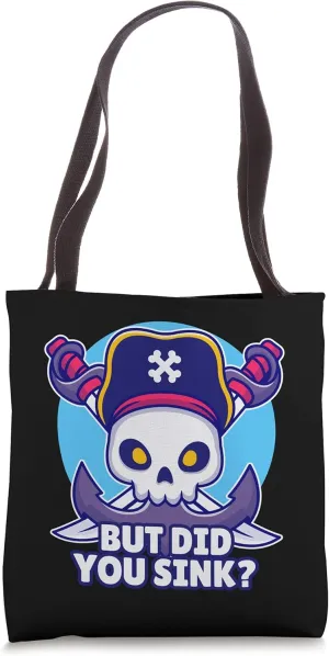 But Did You Sink? - Fun Boating and Sailing Tote Bag