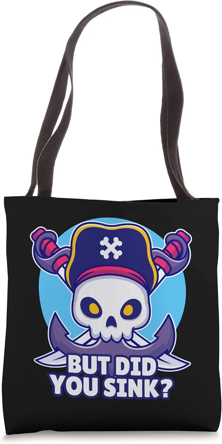 But Did You Sink? - Fun Boating and Sailing Tote Bag