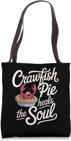 Crawfish Pie Heals The Soul Tote Bag