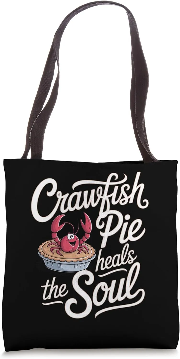 Crawfish Pie Heals The Soul Tote Bag