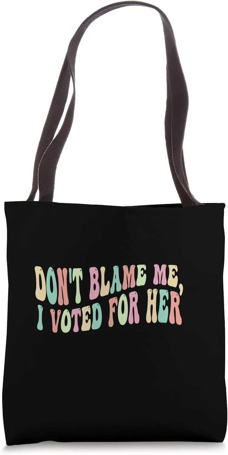 Don't Blame Me, I Voted for Her -Kamala Harris 2024 Groovy Tote Bag
