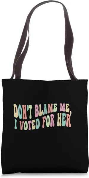 Don't Blame Me, I Voted for Her -Kamala Harris 2024 Groovy Tote Bag