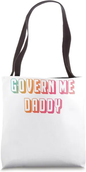 Govern me daddy Tote Bag