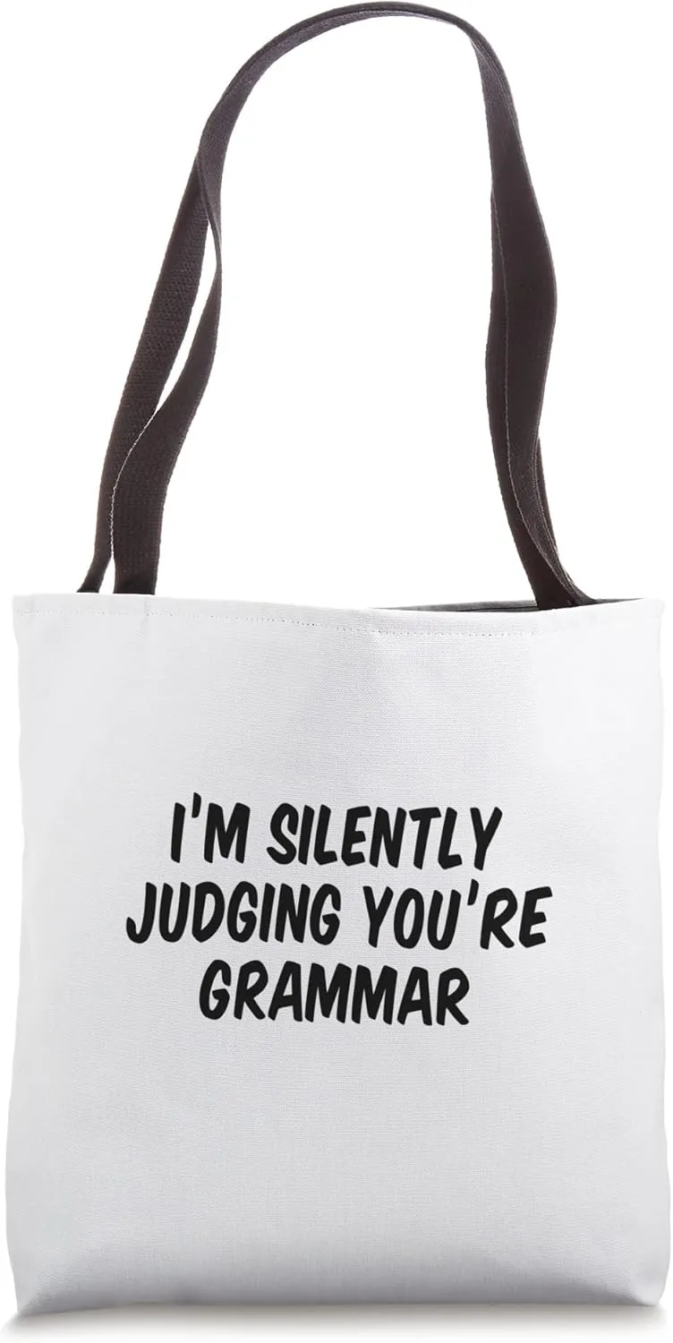 I’m Silently Judging You’re Grammar Tote Bag