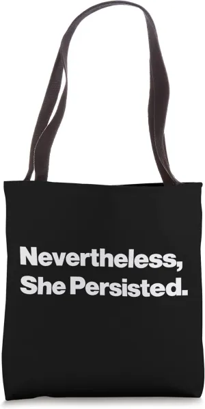 Nevertheless She Persisted Tote Bag