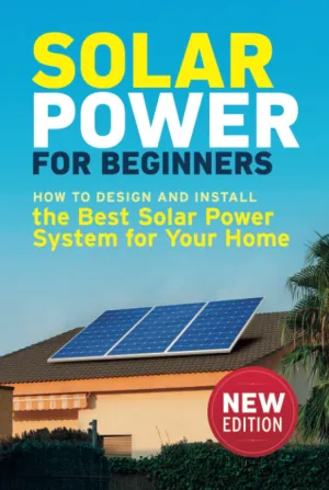 Solar Power for Beginners: How to Design and Install the Best Solar Power System for Your Home (DIY Solar Power) Hardcover – March 23, 2023