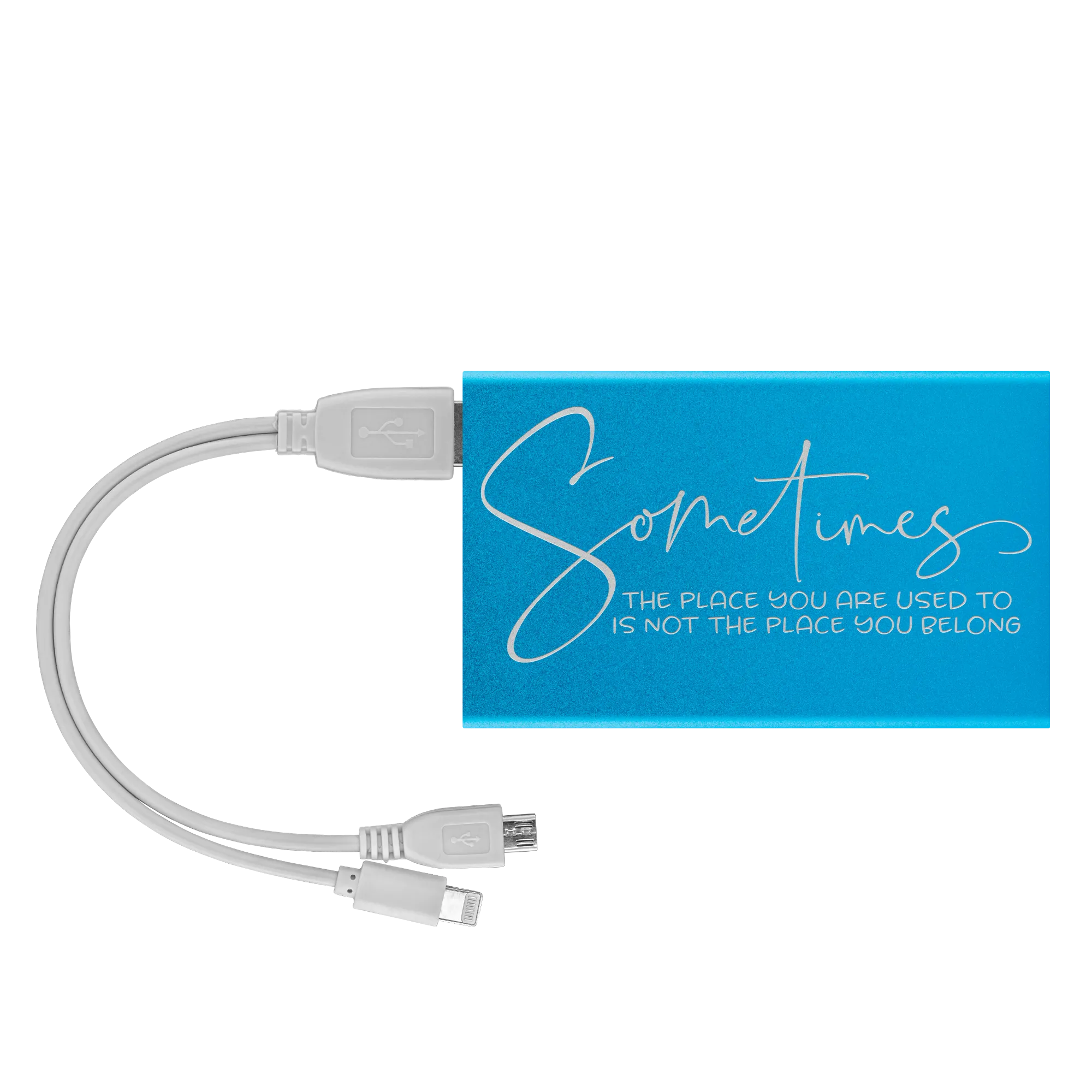 Sometimes The Place You Are Used To Is Not The Place You Belong Power Bank