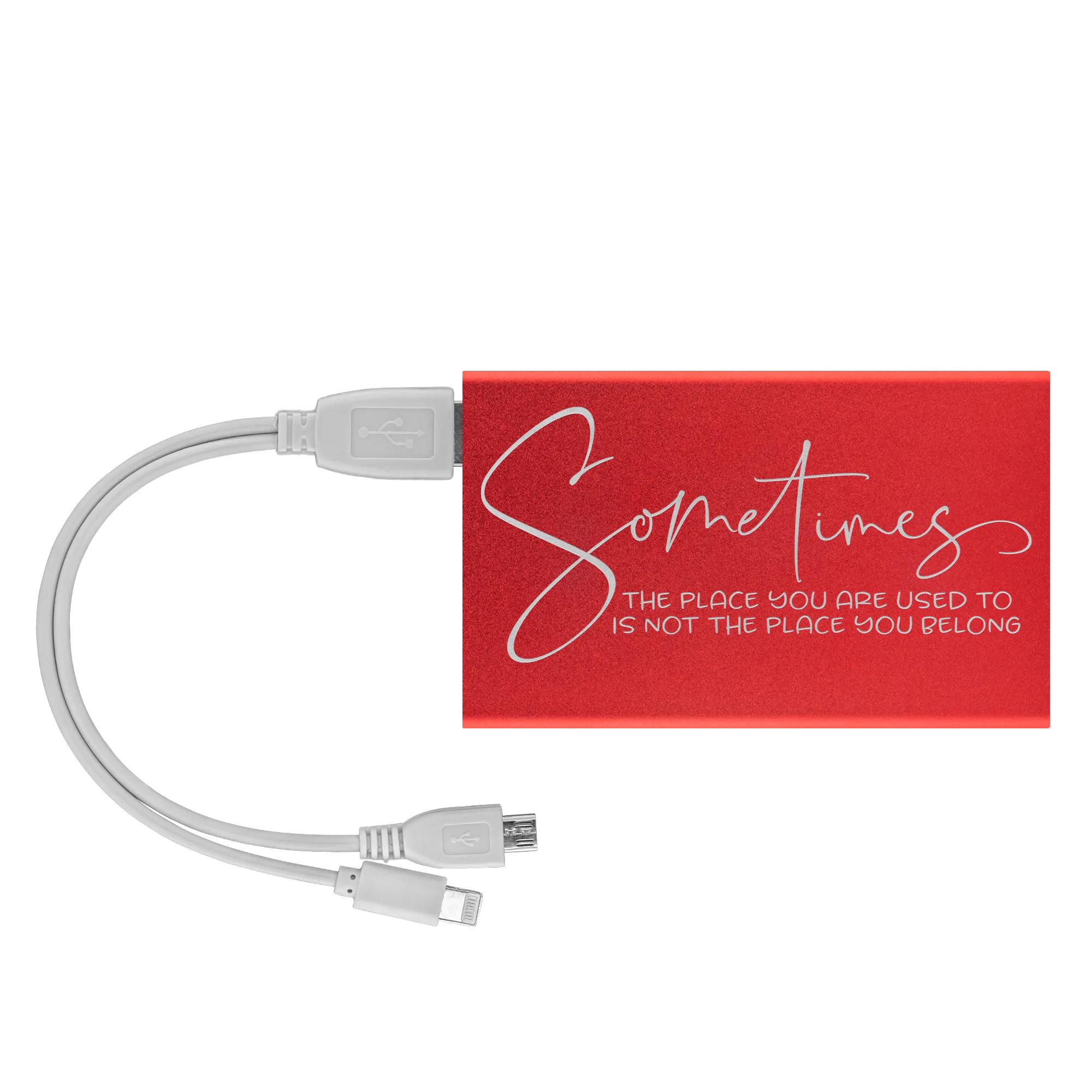 Sometimes The Place You Are Used To Is Not The Place You Belong Power Bank