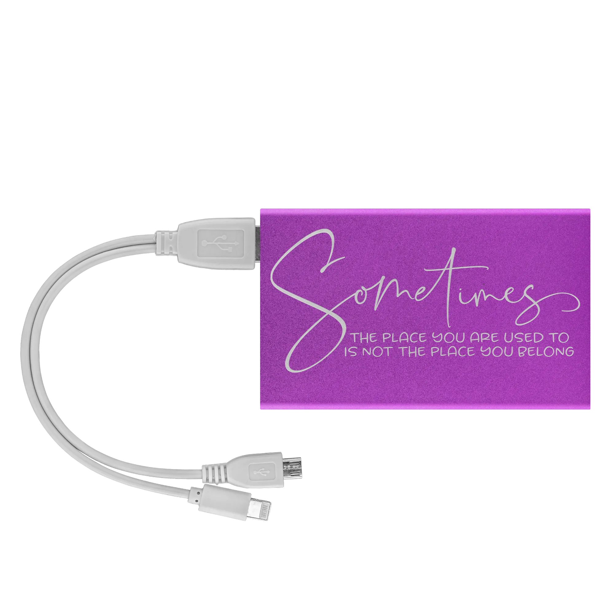 Sometimes The Place You Are Used To Is Not The Place You Belong Power Bank