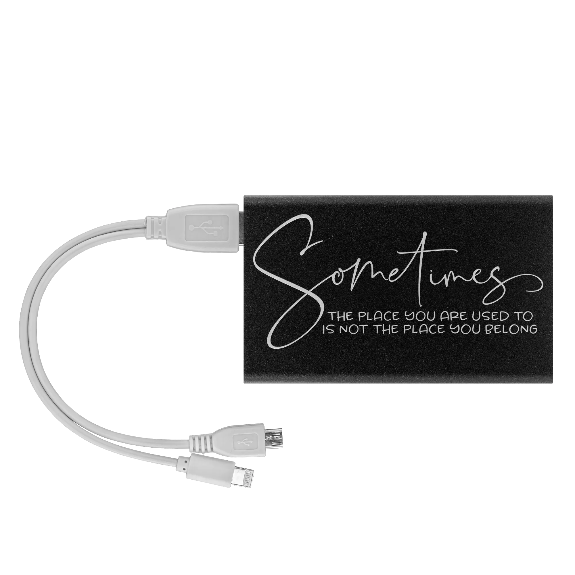 Sometimes The Place You Are Used To Is Not The Place You Belong Power Bank