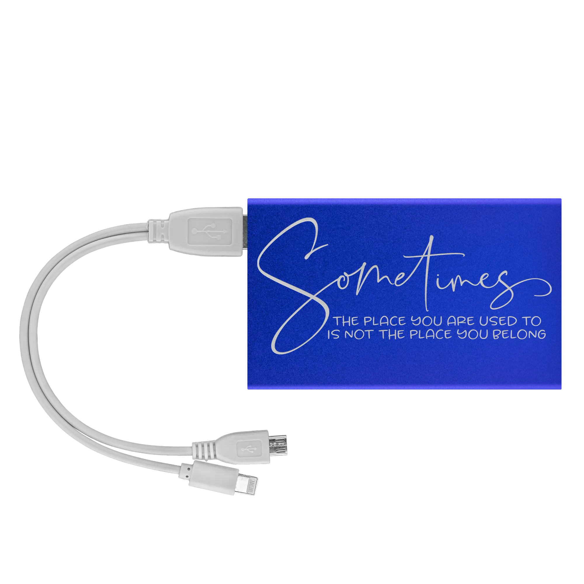 Sometimes The Place You Are Used To Is Not The Place You Belong Power Bank