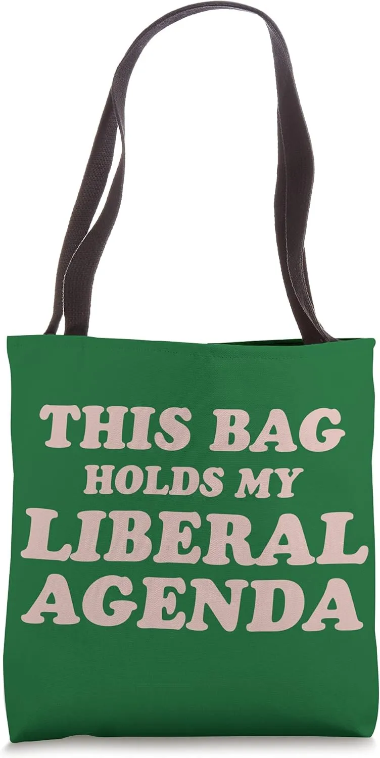 This Bag Holds My Liberal Agenda Tote Bag