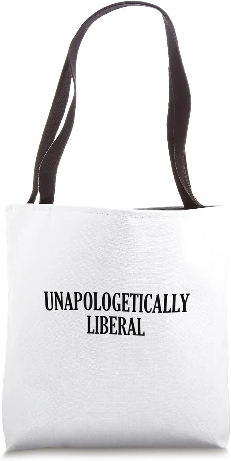 Unapologetically Liberal Tote Bag