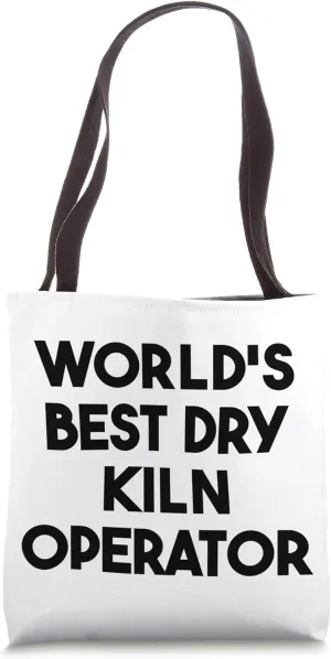 World's Best Dry Kiln Operator Tote Bag