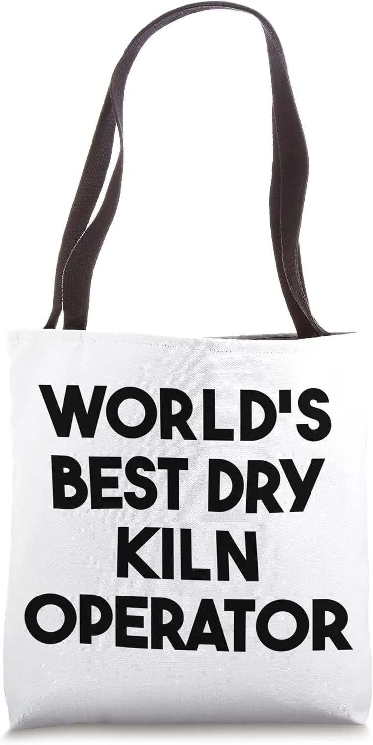 World's Best Dry Kiln Operator Tote Bag